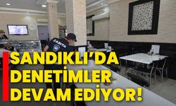 Sandıklı’da denetimler devam ediyor!