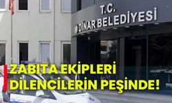 Zabıta ekipleri dilencilerin peşinde!