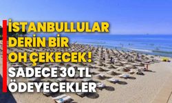 İstanbullular derin bir oh çekecek! Sadece 30 TL ödeyecekler