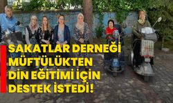 Sakatlar Derneği Müftülükten din eğitimi için destek istedi!