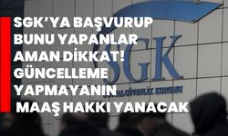 SGK’ya başvurup bunu yapanlar aman dikkat! Güncelleme yapmayanın maaş hakkı yanacak