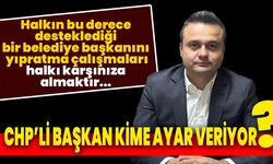 CHP’li Başkan kime ayar veriyor?