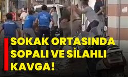 Sokak ortasında sopalı ve silahlı kavga!