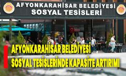 Afyonkarahisar Belediyesi sosyal tesislerinde kapasite artırımı