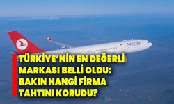 Türkiye’nin en değerli markası belli oldu: Bakın hangi firma tahtını korudu?