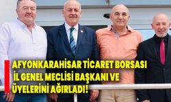 Afyonkarahisar Ticaret Borsası, İl Genel Meclisi Başkanı ve üyelerini ağırladı!