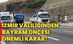 İzmir Valiliğinden Bayram Öncesi Önemli Karar!