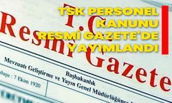 TSK Personel Kanunu Resmi Gazete'de Yayımlandı