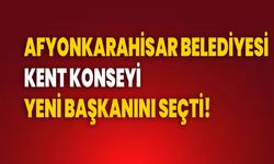 AFYONKARAHİSAR BELEDİYESİ KENT KONSEYİ YENİ BAŞKANINI SEÇTİ!