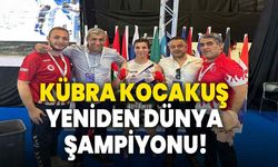 KÜBRA KOCAKUŞ YENİDEN DÜNYA ŞAMPİYONU