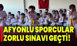 Afyonlu Sporcular Zorlu Sınavı Geçti