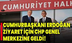 Cumhurbaşkanı Erdoğan ziyaret için CHP Genel Merkezine geldi