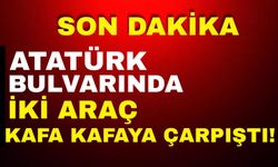 SON DAKİKA: Atatürk Bulvarında iki araç kafa kafaya çarpıştı!