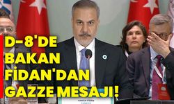 D-8'de Bakan Fidan'dan Gazze mesajı!