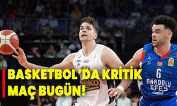 Basketbol’da kritik maç bugün!