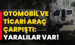 Otomobil ve ticari araç çarpıştı: Yaralılar var!