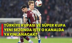 Türkiye kupası ve Süper kupa yeni sezonda işte o kanalda yayınlanacak?