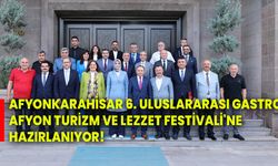 Afyonkarahisar 6. Uluslararası Gastro Afyon Turizm ve Lezzet Festivali'ne hazırlanıyor!