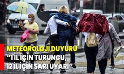 Meteoroloji Duyurdu!  “1 İl İçin Turuncu, 12 İl İçin Sarı Uyarı”