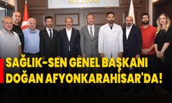 Sağlık-Sen Genel Başkanı Doğan Afyonkarahisar'da!