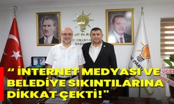 “ İnternet Medyası Ve Belediye Sıkıntılarına Dikkat Çekti!"