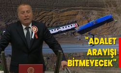 "Adalet Arayışı Bitmeyecek"