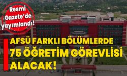 AFSÜ Farklı Bölümlerde 75 öğretim görevlisi alacak!