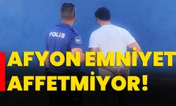 Afyon emniyet affetmiyor!