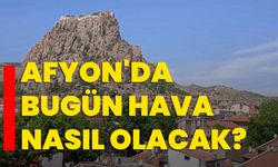 Afyonkarahisar'da bugün hava nasıl olacak?