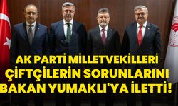 AK Parti Milletvekilleri Çiftçilerin Sorunlarını Bakan Yumaklı'ya iletti!