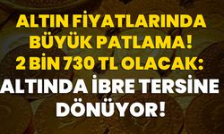 Altın fiyatlarında büyük patlama! 2.730 TL olacak: Altında ibre tersine dönüyor!