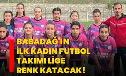 Babadağ'ın ilk kadın futbol takımı lige renk katacak!