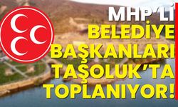 MHP’li belediye başkanları Taşolukta toplanıyor!