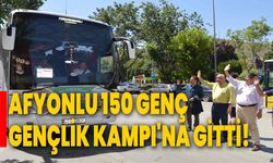 Afyonkarahisarlı 150 Genç, Gençlik Kampı'na Gitti!