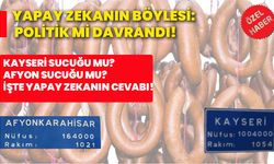 Yapay zekanın böylesi: Politik mi davrandı! Kayseri sucuğu mu? Afyon sucuğu mu? Hangisi daha kaliteli? İşte yapay zekanın cevabı!