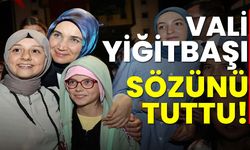 Vali Yiğitbaşı sözünü tuttu!