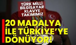 Türk Milli Bilgisayar Klavye Takımımız 20 madalya ile Türkiye’ye dönüyor!