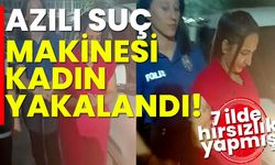 Azılı suç makinesi kadın yakalandı: 7 ilde hırsızlık yapmış!