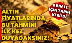 Altın fiyatlarında bu tahmini ilk kez duyacaksınız! 6 bin TL için tarih verildi: Duyan yok artık diyor