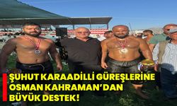 Şuhut Karaadilli güreşlerine Osman Kahraman’dan büyük destek!