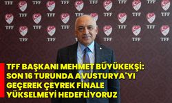 TFF Başkanı Mehmet Büyükekşi: Son 16 turunda avusturya'yı geçerek çeyrek finale yükselmeyi hedefliyoruz