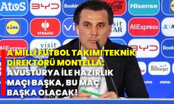 A Milli Futbol Takımı Teknik Direktörü Montella: Avusturya ile hazırlık maçı başka, bu maç başka olacak!