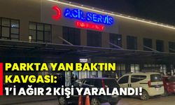 Parkta yan baktın kavgası: 1’i ağır 2 kişi yaralandı!