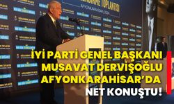 İyi Parti Genel Başkanı Musavat Dervişoğlu Afyonkarahisar’da net konuştu!