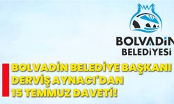 Bolvadin Belediye Başkanı Derviş Aynacı'dan 15 Temmuz daveti!