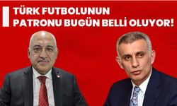 Türk futbolunun patronu bugün belli oluyor!