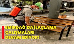 Emirdağ’da ilaçlama çalışmaları devam ediyor!