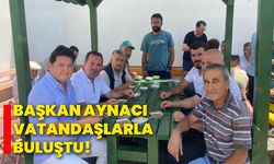 Başkan Aynacı vatandaşlarla buluştu!