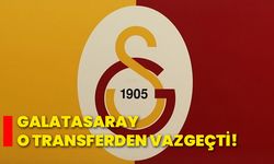 Galatasaray o transferden vazgeçti!