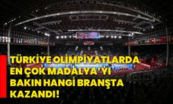 Türkiye olimpiyatlarda en çok madalya’yı bakın hangi branşta kazandı!